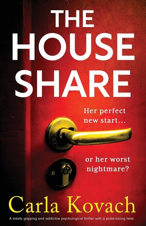 The Houseshare : A totally gripping and addictive psychological thriller with a pulse-racing twist (Paperback)