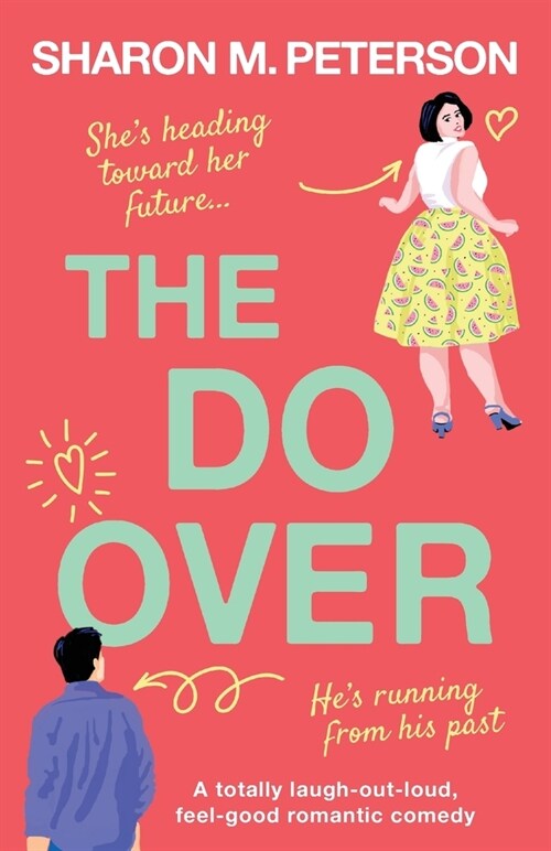 The Do-Over: A totally laugh-out-loud, feel-good romantic comedy (Paperback)