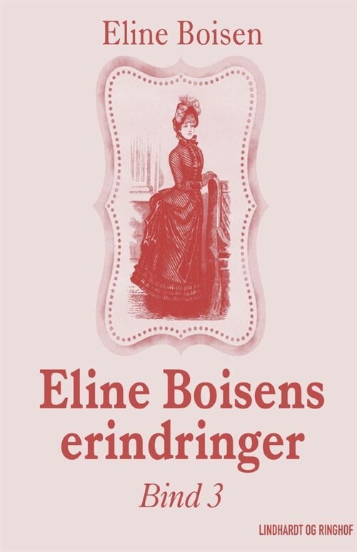 Eline Boisens erindringer. Bind 3 (Paperback)