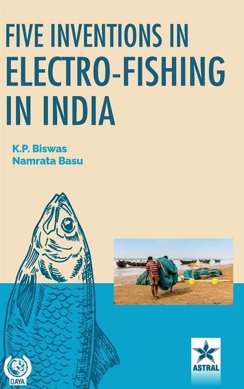 Five Inventions in Electro-Fishing in India (Hardcover)