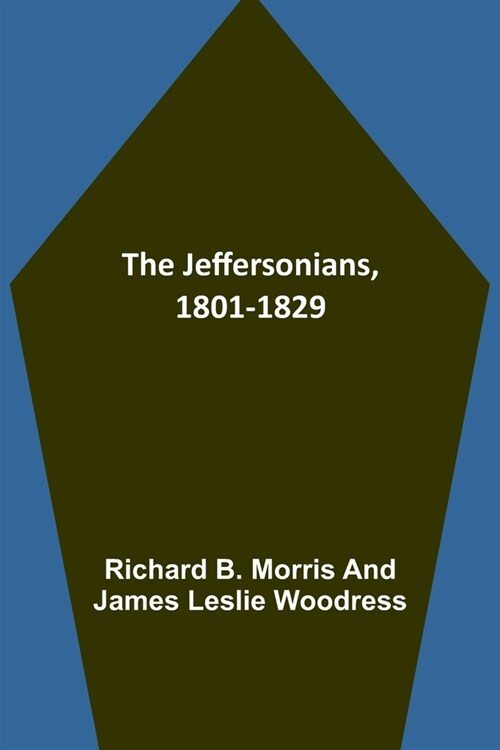 The Jeffersonians, 1801-1829 (Paperback)