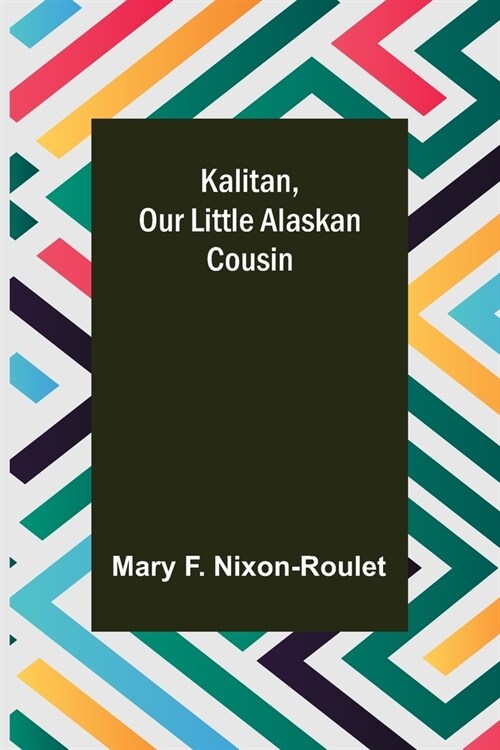 Kalitan, Our Little Alaskan Cousin (Paperback)