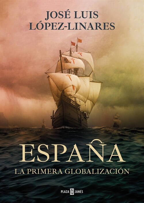Espa?, La Primera Globalizaci? / Spain, the First Globalization (Hardcover)