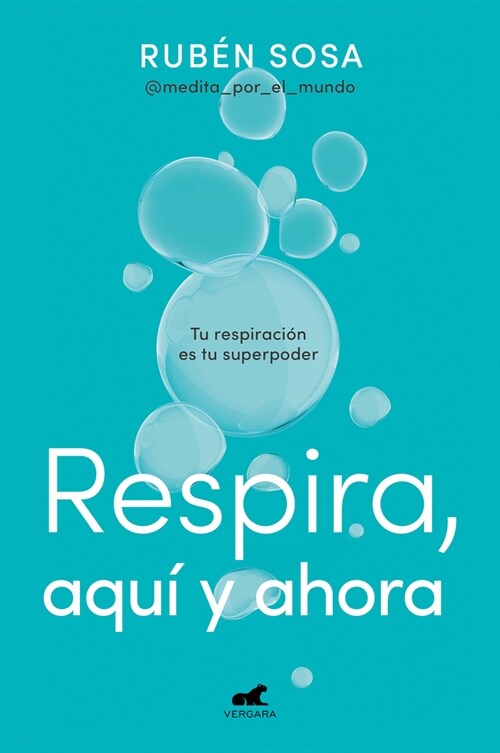 Respira Aqu?Y Ahora: Tu Respiraci? Es Tu Superpoder / Breathe Here and Now. Br Eathing Is Your Superpower (Paperback)