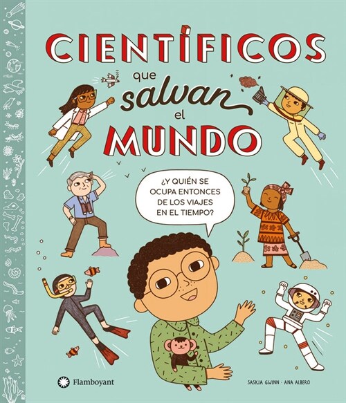 CIENTIFICOS QUE SALVAN EL MUNDO (Book)