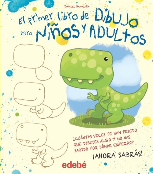 EL PRIMER LIBRO DE DIBUJO PARA NINOS Y ADULTOS (Paperback)