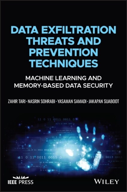 Data Exfiltration Threats and Prevention Techniques: Machine Learning and Memory-Based Data Security (Hardcover)