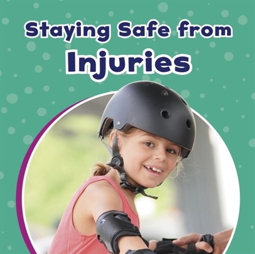 Staying Safe from Injuries (Hardcover)