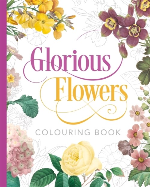 Glorious Flowers Colouring Book (Paperback)