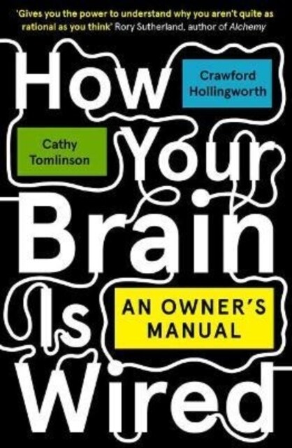 How Your Brain Is Wired : An Owners Manual (Paperback)