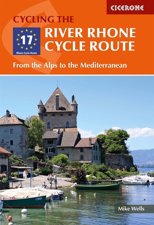 The River Rhone Cycle Route : From the Alps to the Mediterranean (Paperback, 2 Revised edition)