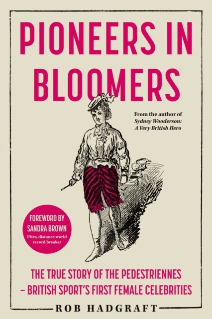 Pioneers in Bloomers : The True Story of the Pedestriennes - British Sports First Female Celebrities (Paperback)