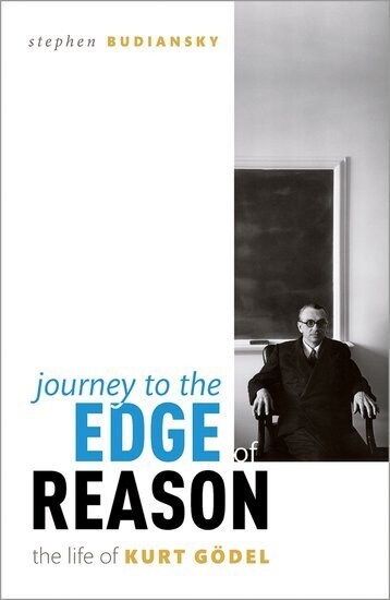 Journey to the Edge of Reason : The Life of Kurt Godel (Paperback)
