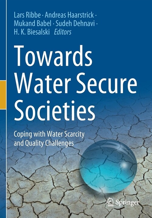 Towards Water Secure Societies: Coping with Water Scarcity and Quality Challenges (Paperback)