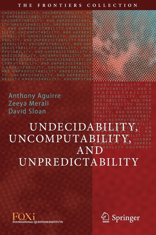 Undecidability, Uncomputability, and Unpredictability (Paperback)