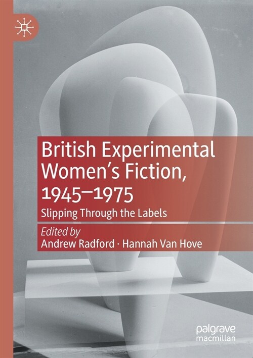 British Experimental Womens Fiction, 1945-1975: Slipping Through the Labels (Paperback)