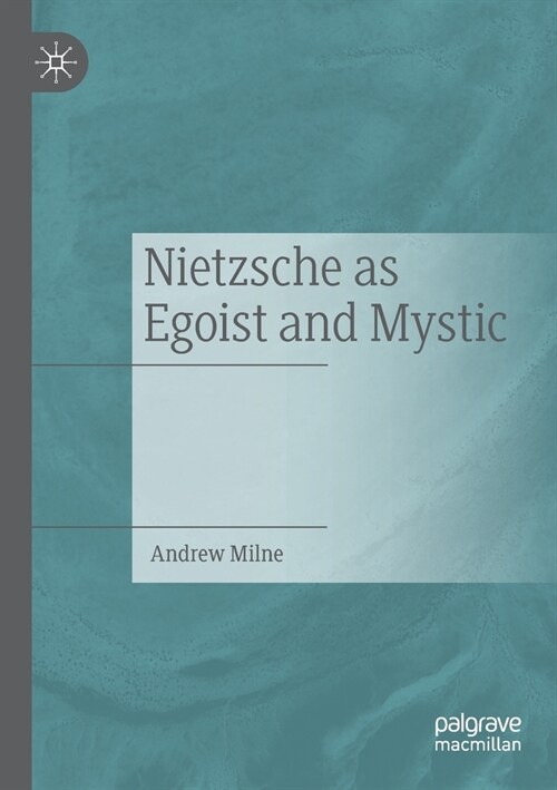 Nietzsche as Egoist and Mystic (Paperback)