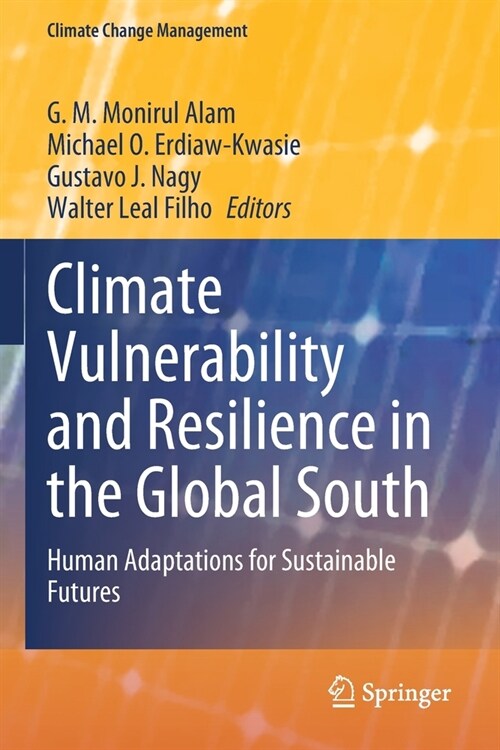 Climate Vulnerability and Resilience in the Global South: Human Adaptations for Sustainable Futures (Paperback)