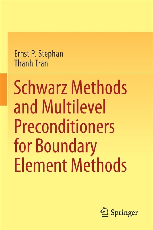 Schwarz Methods and Multilevel Preconditioners for Boundary Element Methods (Paperback)