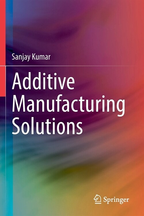 Additive Manufacturing Solutions (Paperback)