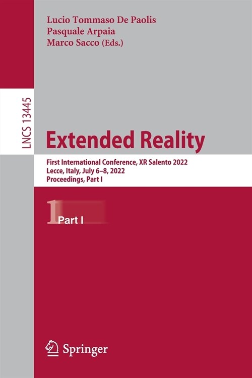 Extended Reality: First International Conference, Xr Salento 2022, Lecce, Italy, July 6-8, 2022, Proceedings, Part I (Paperback, 2022)