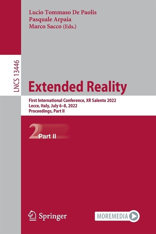 Extended Reality: First International Conference, XR Salento 2022, Lecce, Italy, July 6-8, 2022, Proceedings, Part II (Paperback)