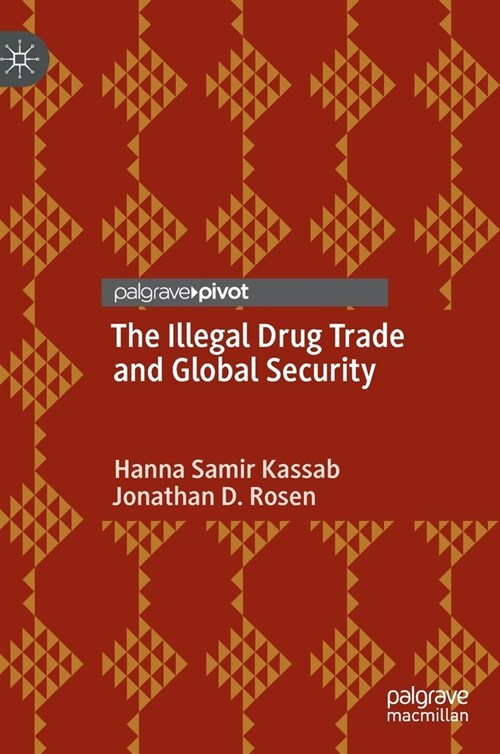 The Illegal Drug Trade and Global Security (Hardcover)