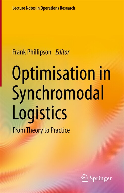 Optimisation in Synchromodal Logistics: From Theory to Practice (Hardcover, 2023)