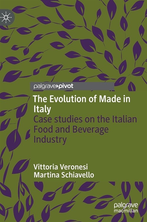 The Evolution of Made in Italy: Case Studies on the Italian Food and Beverage Industry (Hardcover, 2023)