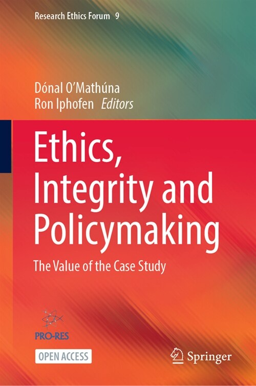 Ethics, Integrity and Policymaking: The Value of the Case Study (Hardcover, 2022)