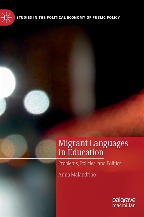 Migrant Languages in Education: Problems, Policies, and Politics (Hardcover, 2023)