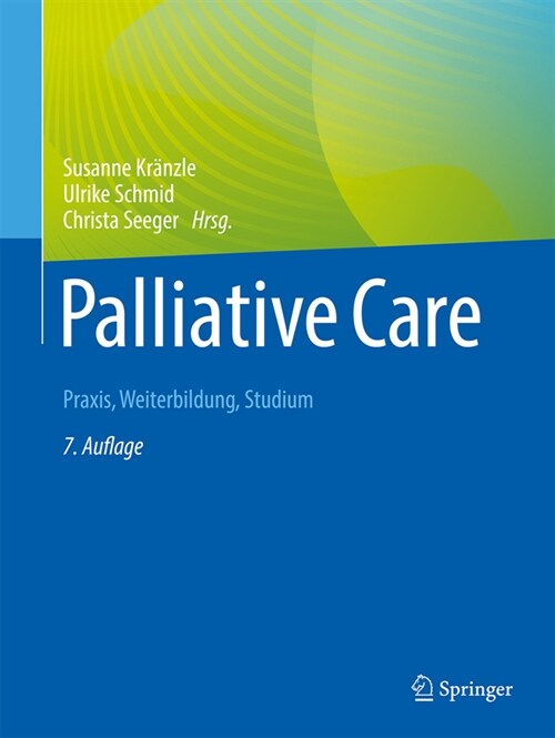 Palliative Care: Praxis, Weiterbildung, Studium (Paperback, 7, 7. Aufl. 2023)