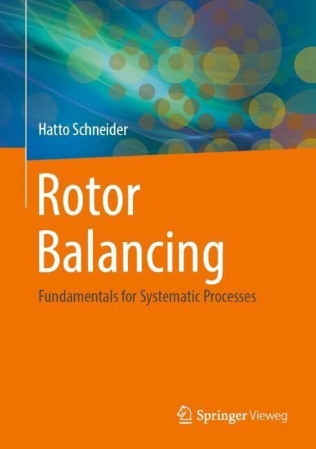 Rotor Balancing: Fundamentals for Systematic Processes (Hardcover, 2023)