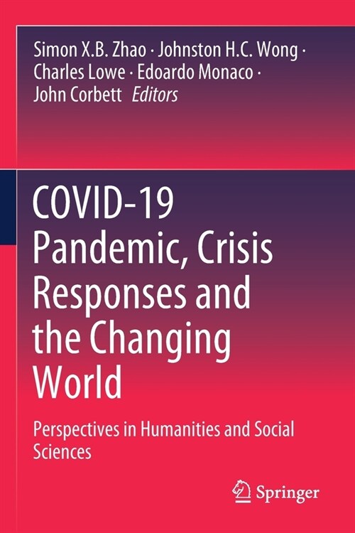 COVID-19 Pandemic, Crisis Responses and the Changing World: Perspectives in Humanities and Social Sciences (Paperback)