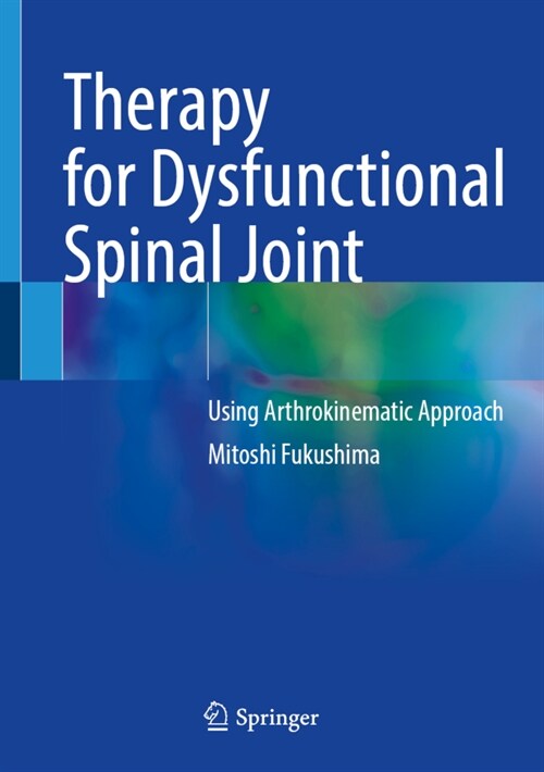Therapy for Dysfunctional Spinal Joint: Using Arthrokinematic Approach (Hardcover, 2024)