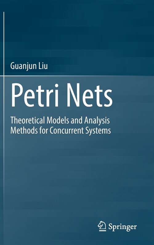 Petri Nets: Theoretical Models and Analysis Methods for Concurrent Systems (Hardcover, 2022)