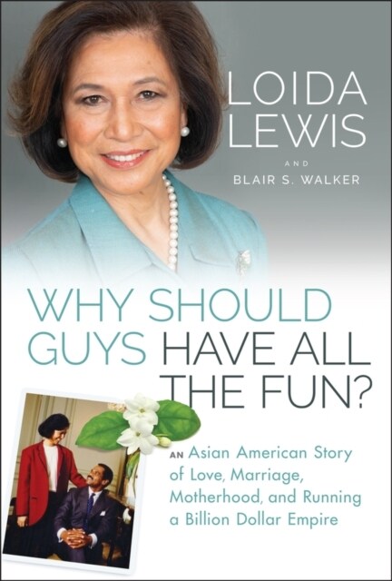 Why Should Guys Have All the Fun?: An Asian American Story of Love, Marriage, Motherhood, and Running a Billion Dollar Empire (Hardcover)