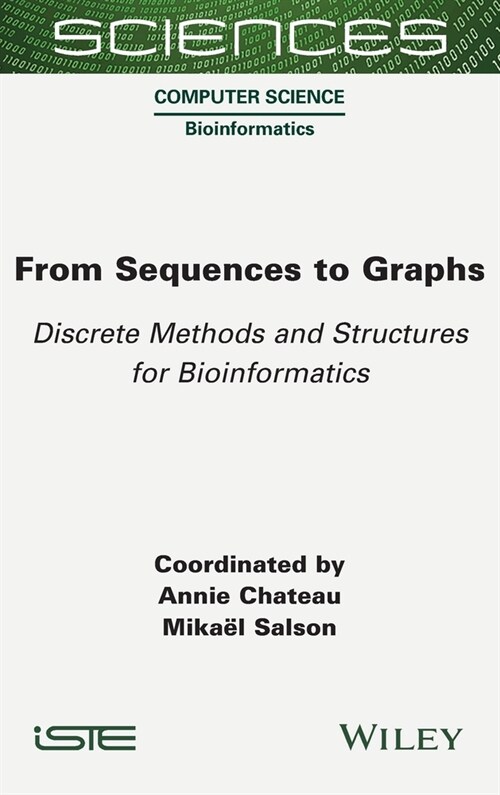 From Sequences to Graphs : Discrete Methods and Structures for Bioinformatics (Hardcover)