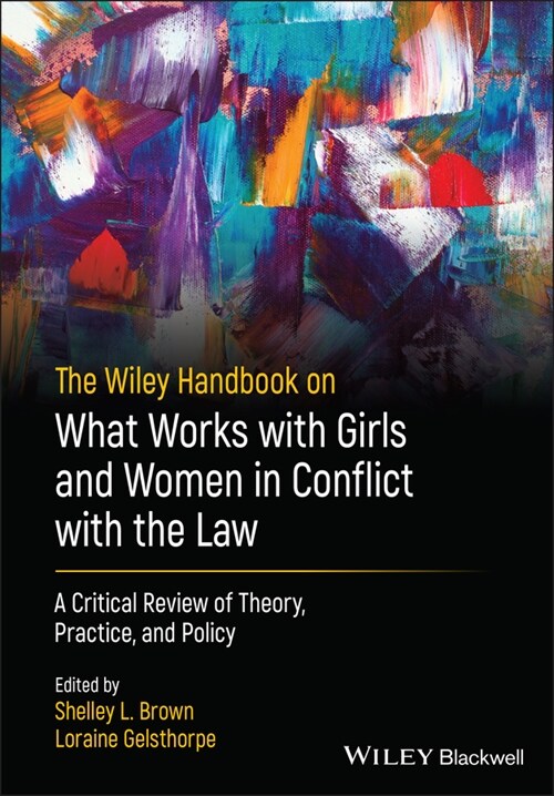 [eBook Code] The Wiley Handbook on What Works with Girls and Women in Conflict with the Law (eBook Code, 1st)