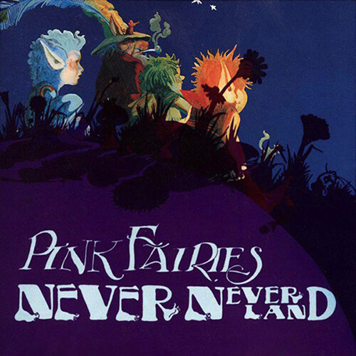 [수입] Pink Fairies - Neverneverland [Remastered][Ltd. Ed][4 Bonus Tracks][일본반][CD]