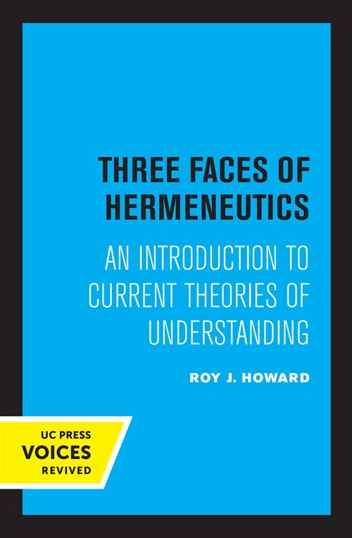 Three Faces of Hermeneutics: An Introduction to Current Theories of Understanding (Paperback)