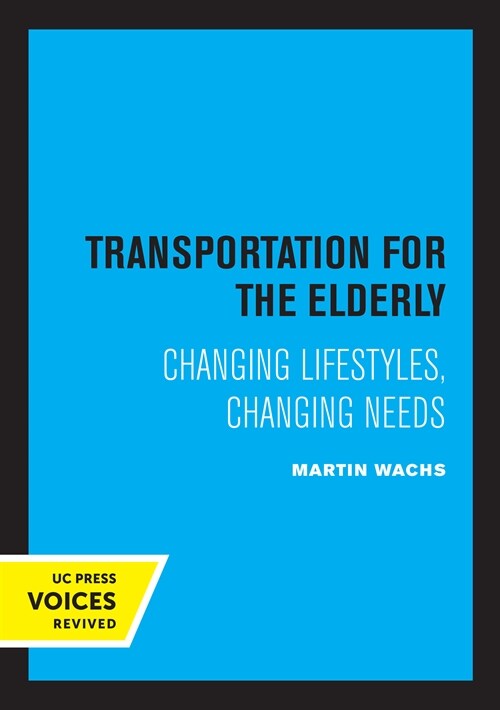 Transportation for the Elderly: Changing Lifestyles, Changing Needs (Paperback)