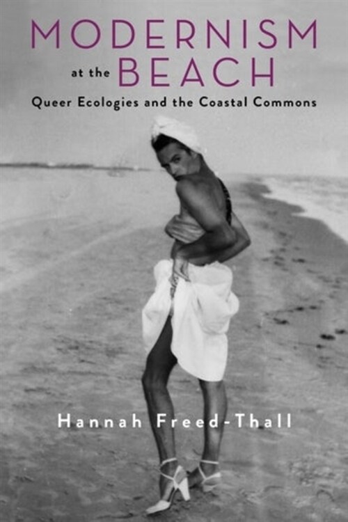 Modernism at the Beach: Queer Ecologies and the Coastal Commons (Paperback)
