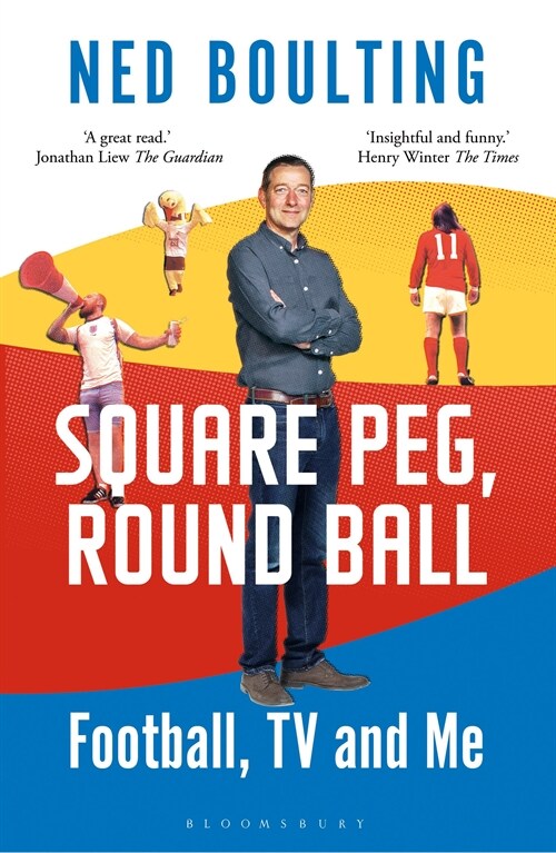 Square Peg, Round Ball : Football, TV and Me: Shortlisted for the Sunday Times Sports Book Awards 2023 (Paperback)