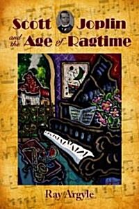 Scott Joplin and the Age of Ragtime (Paperback)