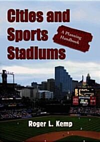 Cities and Sports Stadiums: A Planning Handbook (Paperback)