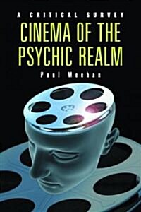 Cinema of the Psychic Realm: A Critical Survey (Paperback)
