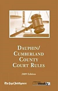2009 Dauphin/Cumberland County Court Rules (Paperback, Revised, Updated)