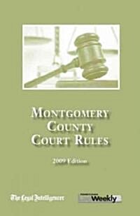 2009 Montgomery County Court Rules (Paperback)