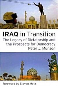 Iraq in Transition: The Legacy of Dictatorship and the Prospects for Democracy (Hardcover)